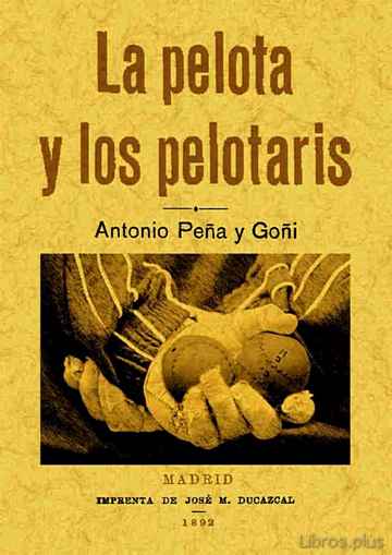 Descargar gratis ebook LA PELOTA Y LOS PELOTARIS (EDICION FACSIMIL) en epub