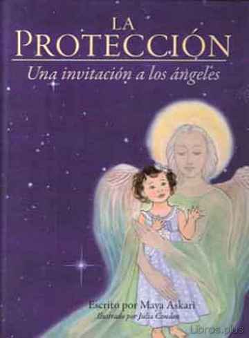 Descargar gratis ebook LA PROTECCION: UNA INVITACION A LOS ANGELES en epub