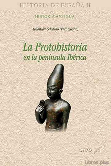 Descargar gratis ebook LA PROTOHISTORIA EN LA PENINSULA IBERICA (HISTORIA DE ESPAÑA II) en epub