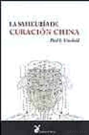 Descargar ebook gratis epub LA SABIDURIA DE CURACION CHINA de PAUL U. UNSCHULD