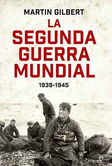Descargar gratis ebook LA SEGUNDA GUERRA MUNDIAL (1939 – 1945) en epub