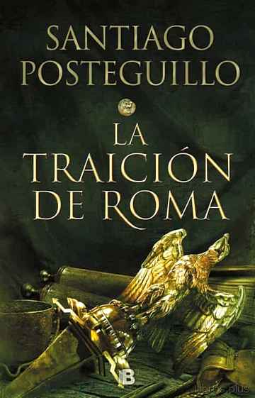 Descargar gratis ebook LA TRAICION DE ROMA (TRILOGIA AFRICANUS 3) en epub