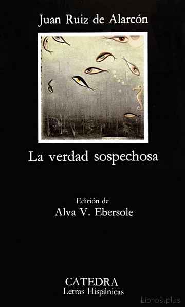 Descargar ebook gratis epub LA VERDAD SOSPECHOSA (8ª ED.) de JUAN RUIZ DE ALARCON