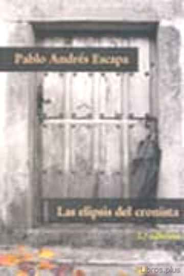 Descargar ebook gratis epub LAS ELIPSIS DEL CRONISTA: CUENTOS de PABLO ANDRES ESCAPA
