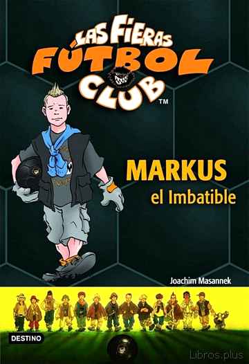 Descargar ebook LAS FIERAS DEL FUTBOL CLUB Nº 13: MARKUS EL IMBATIBLE