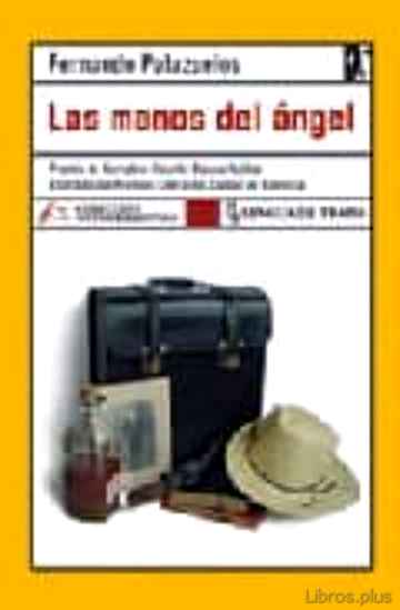 Descargar gratis ebook LAS MANOS DEL ANGEL (PREMIO DE NARRATIVA VICENTE BLASCO IBAÑEZ, X XIII EDICION PREMIOS LITERARIOS CIUDAD DE VALENCIA) en epub