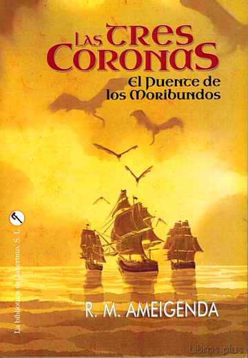 Descargar gratis ebook LAS TRES CORONAS: EL PUENTE DE LOS MORIBUNDO en epub