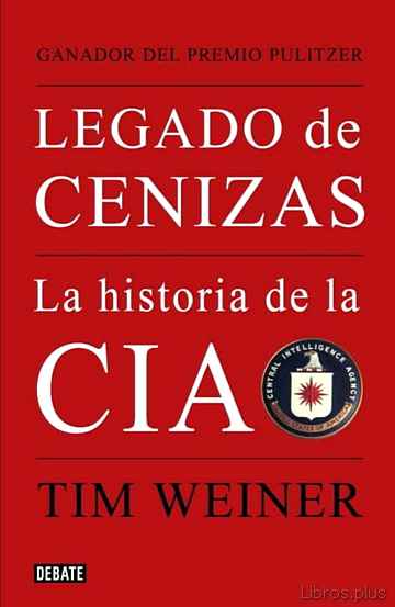 Descargar ebook LEGADO DE CENIZAS: HISTORIA DE LA CIA