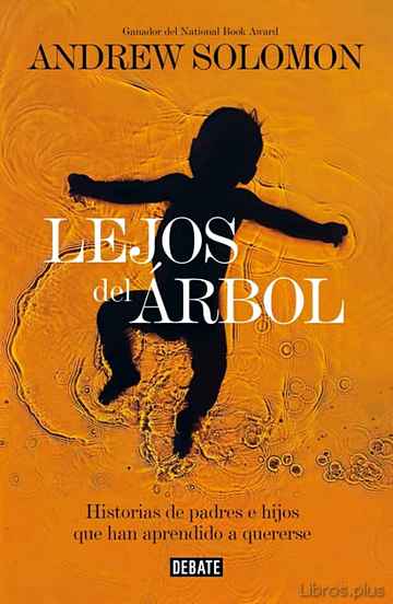 Descargar gratis ebook LEJOS DEL ARBOL: HISTORIAS DE PADRES E HIJOS QUE HAN APRENDIDO A QUERERSE en epub
