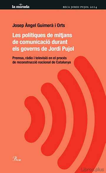 Descargar gratis ebook LES POLÍTIQUES DE MITJANS DE COMUNICACIÓN DURANT ELS GOVERNS DE J ORDI PUJOL en epub
