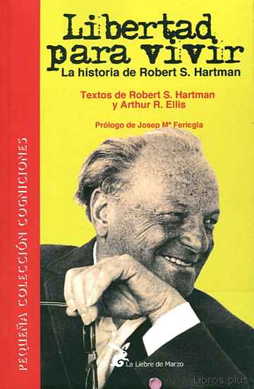 Descargar gratis ebook LIBERTAD PARA VIVIR: LA HISTORIA DE ROBERT S. HARTMAN en epub