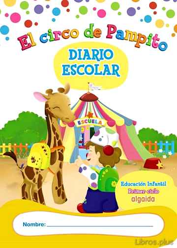 Descargar ebook LIBRO-AGENDA/DIARIO DE CLASE. EL CIRCO DE PAMPITO. 1º CICLO EDUCACIÓN INFANTIL 0-2 AÑOS ED 2013