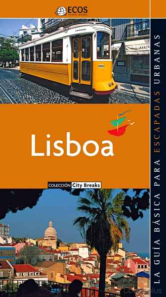 Descargar gratis ebook LISBOA-LA GUIA BASICA PARA ESCAPADAS URBANAS (GUIAS ECOS) en epub