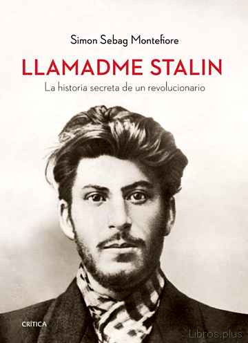 Descargar gratis ebook LLAMADME STALIN: LA HISTORIA SECRETA DE UN REVOLUCIONARIO en epub