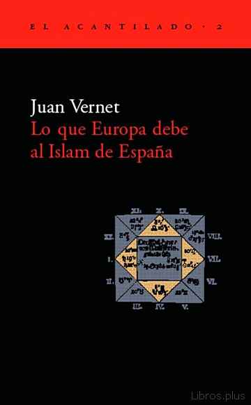 Descargar ebook gratis epub LO QUE EUROPA DEBE AL ISLAM DE ESPAÑA de JUAN VERNET