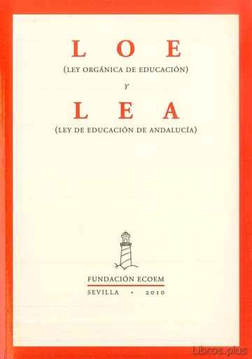 Descargar ebook LOE (LEY ORGANICA DE EDUCACION) Y LEA (LEY DE EDUCACION DE ANDALU CIA)