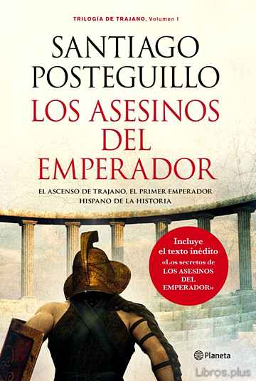 Descargar ebook gratis epub LOS ASESINOS DEL EMPERADOR (TRILOGIA DE TRAJANO 1) de SANTIAGO POSTEGUILLO