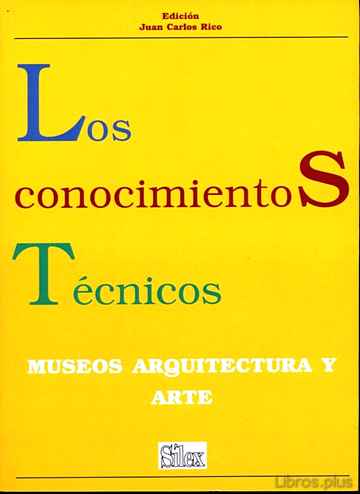 Descargar gratis ebook LOS CONOCIMIENTOS TECNICOS: MUSEOS, ARQUITECTURA Y ARTE en epub