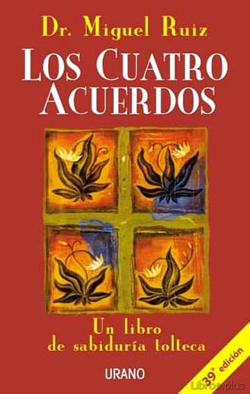 Descargar ebook gratis epub LOS CUATRO ACUERDOS: UN LIBRO DE SABIDURIA TOLTECA de MIGUEL RUIZ