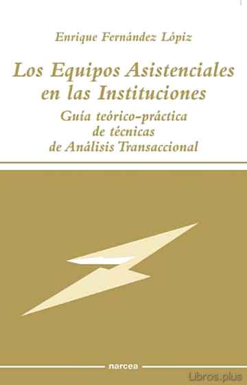 Descargar gratis ebook LOS EQUIPOS ASISTENCIALES EN LAS INSTITUCIONES: GUIA TEORICO-PRAC TICA DE TECNICAS DE ANALISIS TRANSACCIONAL en epub