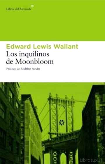 Descargar ebook gratis epub LOS INQUILINOS DE MOONBLOOM de EDWARD LEWIS WALLANT