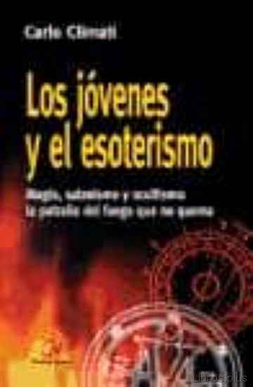 Descargar gratis ebook LOS JOVENES Y EL ESOTERISMO: MAGIA, SATANISMO Y OCULTISMO: LA PAT RAÑA DEL FUEGO QUE NO QUEMA en epub