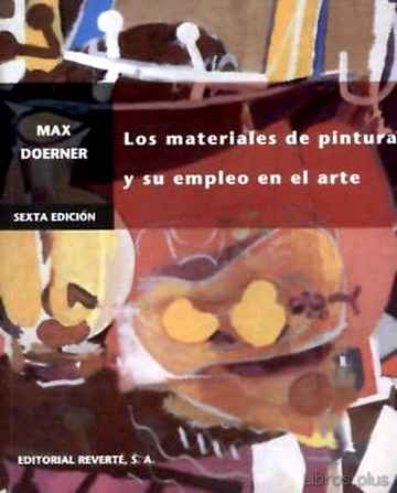 Descargar ebook gratis epub LOS MATERIALES DE PINTURA Y SU EMPLEO EN EL ARTE (6ª ED.) de MAX DOERNER