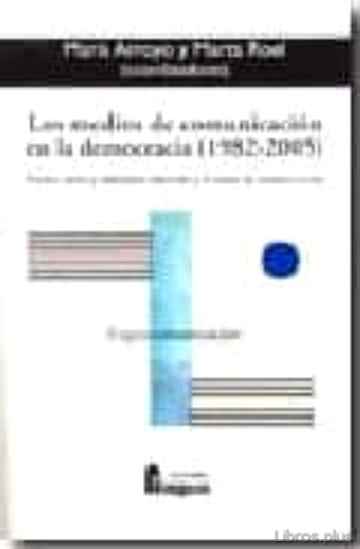 Descargar gratis ebook LOS MEDIOS DE COMUNICACION EN LA DEMOCRACIA (1982-2005) en epub
