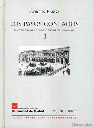 Descargar gratis ebook LOS PASOS CONTADOS (T. I): UNA VIDA ESPAÑOLA A CABALLO EN DOS SIG LOS (1887-1957) en epub