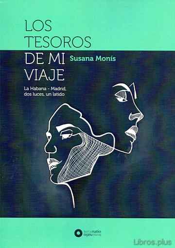 Descargar gratis ebook LOS TESOROS DE MI VIAJE: LA HABANA – MADRID, DOS LUCES, UN LATIDO en epub