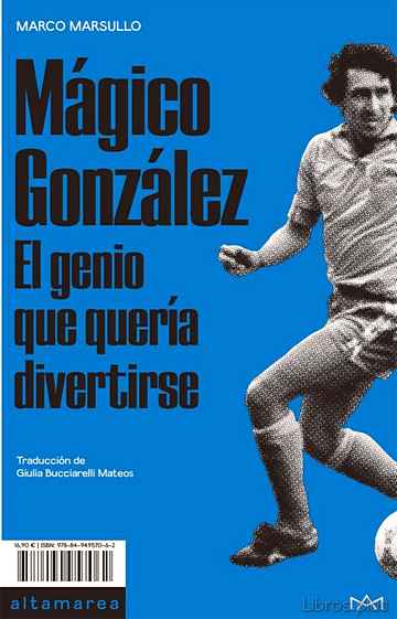 Descargar gratis ebook MAGICO GONZALEZ: EL GENIO QUE QUERIA DIVERTIRSE en epub