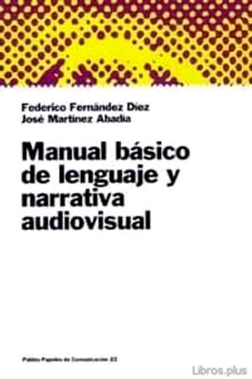 Descargar gratis ebook MANUAL BASICO DE LENGUAJE Y NARRATIVA AUDIOVISUAL en epub