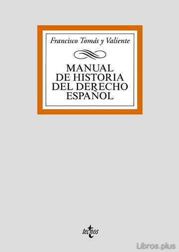 Descargar gratis ebook MANUAL DE HISTORIA DEL DERECHO ESPAÑOL (4ª ED.) en epub