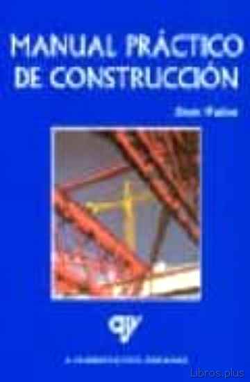 Descargar ebook gratis epub MANUAL PRACTICO DE CONSTRUCCION de DENIS WALTON