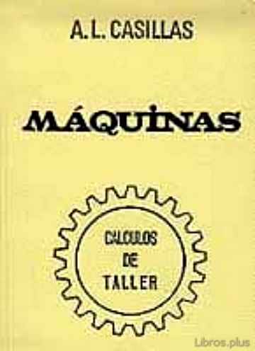 Descargar gratis ebook MAQUINAS. CALCULOS DE TALLER (40ª ED.) en epub