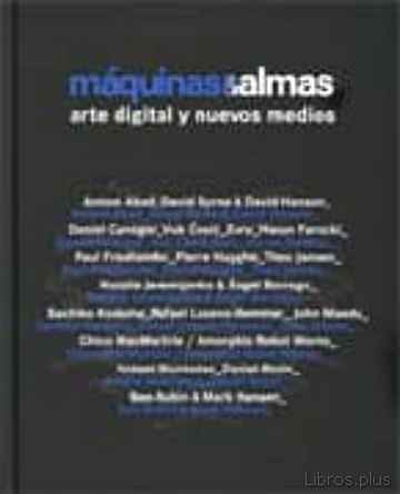 Descargar gratis ebook MAQUINAS Y ALMAS: ARTE DIGITAL Y NUEVOS MEDIOS en epub