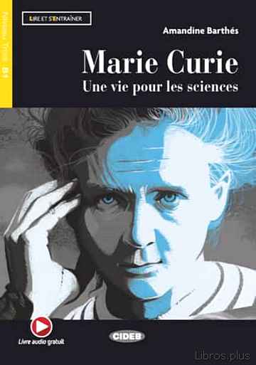 Descargar gratis ebook MARIE CURIE. UNE VIE POUR LES SCIENCES. LIVRE AUDIO GRATUIT en epub