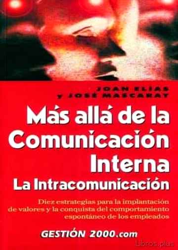 Descargar gratis ebook MAS ALLA DE LA COMUNICACION INTERNA (2ª ED.): LA INTRACOMUNICACIO N en epub