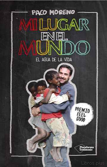 Descargar gratis ebook MI LUGAR EN EL MUNDO: EL AGUA DE LA VIDA (PREMIO FEEL GOOD 2015) en epub