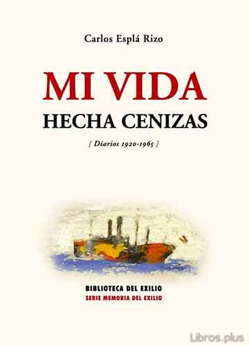 Descargar gratis ebook MI VIDA HECHA CENIZAS (DIARIOS 1920-1965) en epub