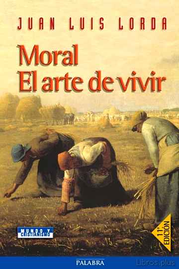 Descargar ebook gratis epub MORAL: EL ARTE DE VIVIR (9ª ED.) de JUAN LUIS LORDA