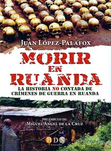 Descargar gratis ebook MORIR EN RUANDA: LA HISTORIA NO CONTADA DE CRIMENES DE GUERRA EN RUANDA en epub