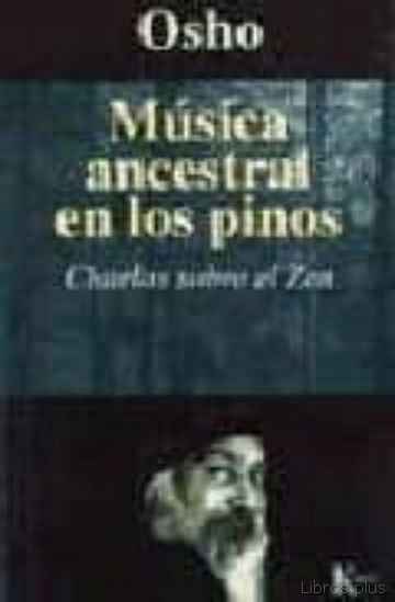 Descargar ebook MUSICA ANCESTRAL EN LOS PINOS: CHARLAS SOBRE EL ZEN