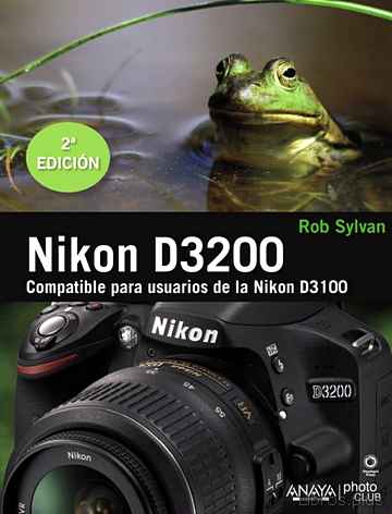 Descargar ebook NIKON D3200 (COMPATIBLE PARA USUARIOS DE LA NIKON D3100)