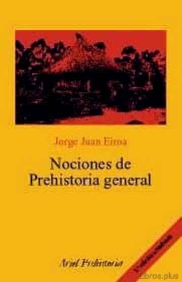 Descargar gratis ebook NOCIONES DE PREHISTORIA GENERAL (3ª ED.) en epub