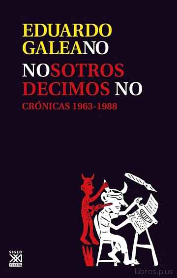 Descargar ebook NOSOTROS DECIMOS NO: CRONICAS, 1963-1988