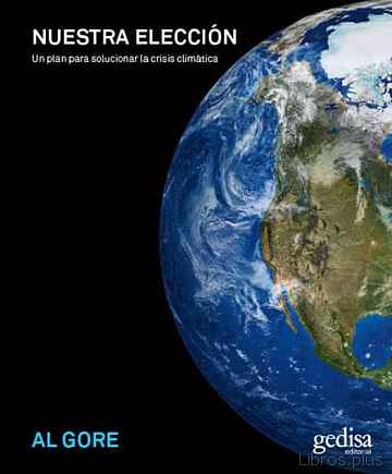 Descargar gratis ebook NUESTRA ELECCION: UN PLAN PARA RESOLVER LA CRISIS CLIMATICA en epub