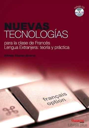 Descargar gratis ebook NUEVAS TECNOLOGIAS PARA LA CLASE DE FRANCES. LENGUA EXTRANJERA: T EORIA Y PRACTICA (INCLUYE CD-ROM) en epub