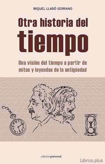 Descargar gratis ebook OTRA HISTORIA DEL TIEMPO: UNA VISION DEL TIEMPO A PARTIR DE MITOS Y LEYENDAS DE LA ANTIGÜEDAD en epub