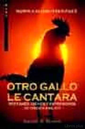 Descargar gratis ebook OTRO GALLO LE CANTARA: REFRANES, DICHOS Y EXPRESIONES DE ORIGEN B IBLICO en epub